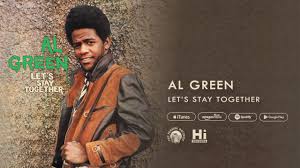 Song of the Day (92) - Let’s Stay Together by Al Green