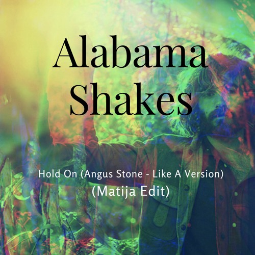 Song of the Day (132) - Hold On by Alabama Shakes