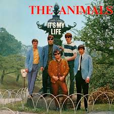 Song of the Day (127) - It’s My Life by The Animals