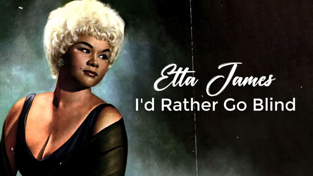 Song of the Day (11) - I ‘d Rather Go Blind by Etta James