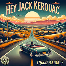 Song of the Day (32)- Hey Jack Kerouac by 10,000 Maniacs