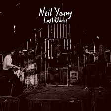 Song of the Day (123) - Last Dance by Neil Young