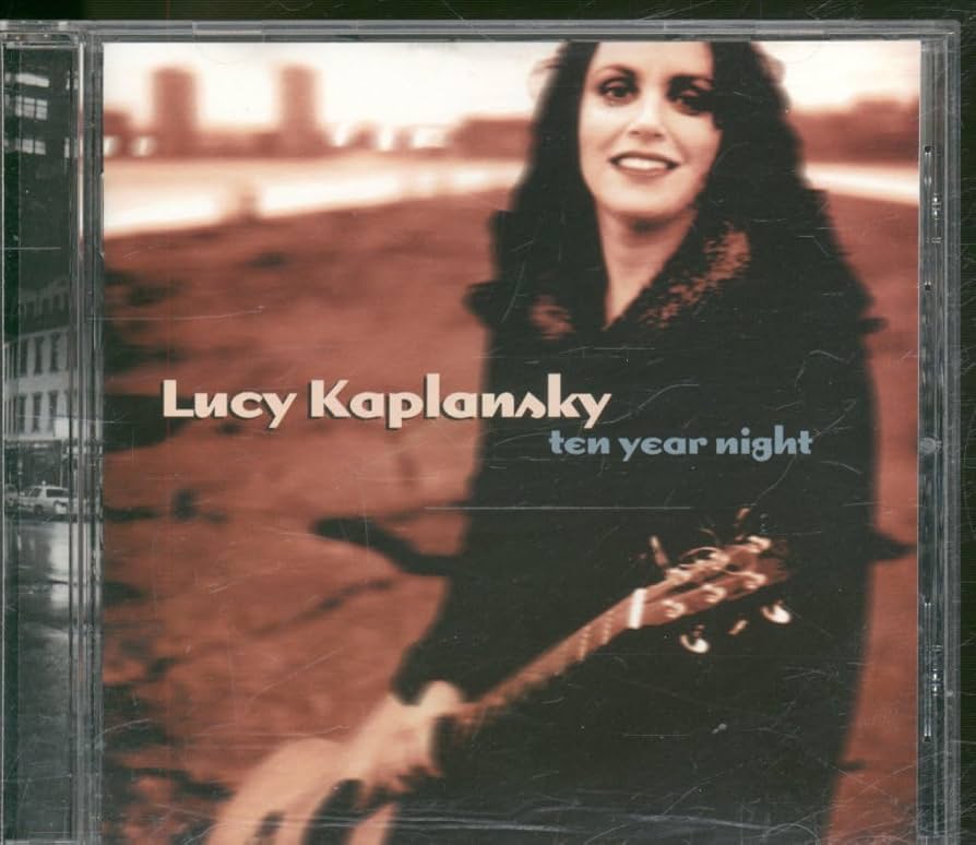 Song of the Day (60)- Ten Year Night by Lucy Kaplansky