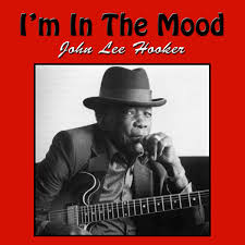 Song of the Day (6) - I'm in the Mood by John Lee Hooker