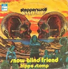 Song of the Day (101) - Snowblind Friend by Steppenwolf 