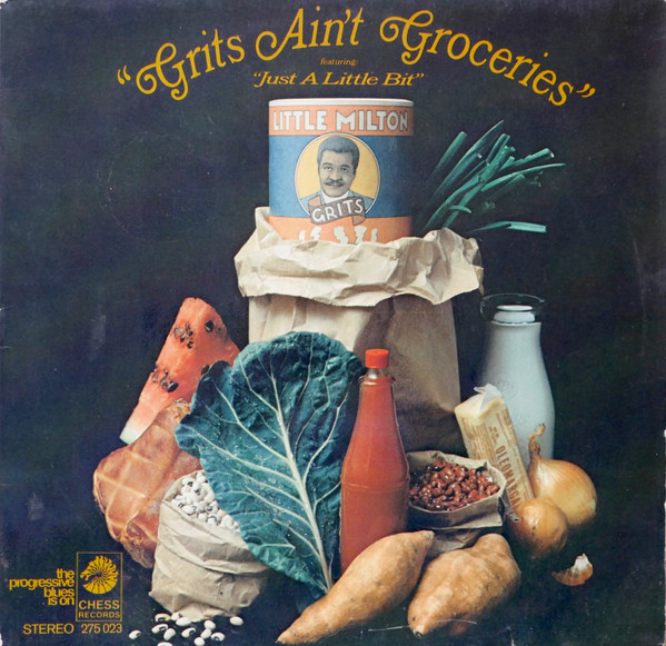 Song of the Day (156) - Grits Ain’t Groceries by Little Milton