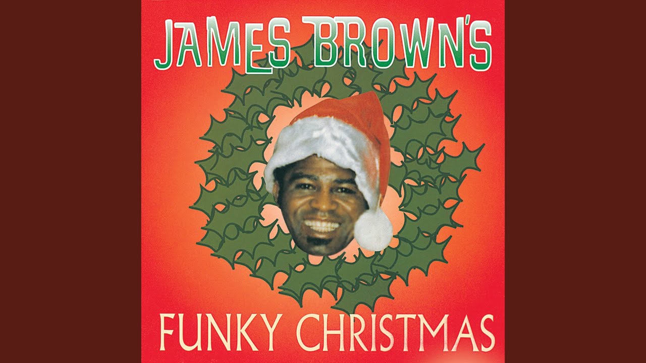 Song of the Day (170) - Santa Go Straight to the Ghetto by James Brown